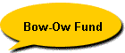 Bow-Ow Fund