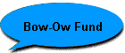 Bow-Ow Fund
